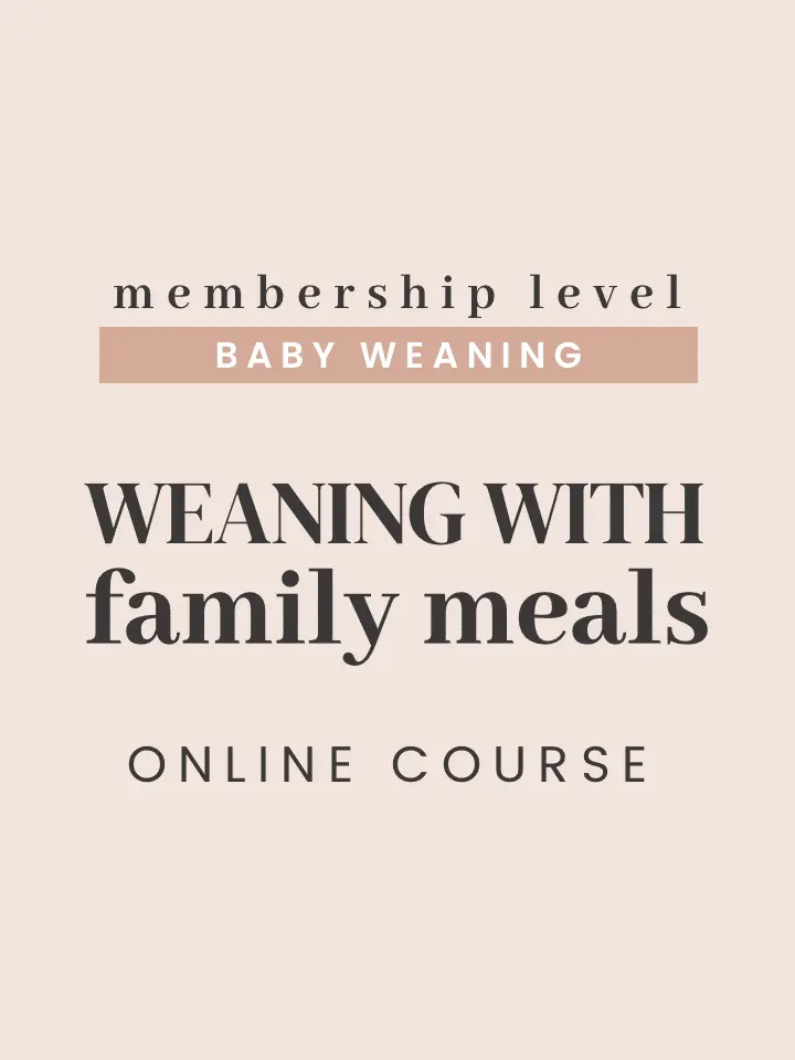 Membership level Baby Weaning - Weaning with Family Meals